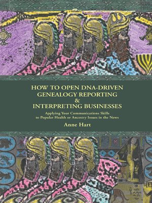 cover image of How to Open DNA-Driven Genealogy Reporting & Interpreting Businesses
